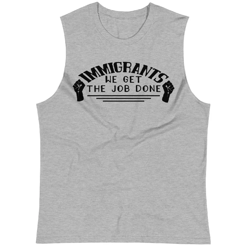 Immigrants We Get the Job Done -- Unisex Tanktop