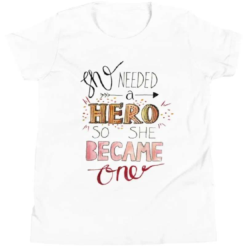 She Needed a Hero, So She Became One -- Youth/Toddler T-Shirt