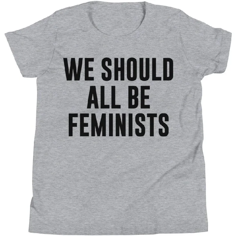 We Should All Be Feminists -- Youth/Toddler T-Shirt